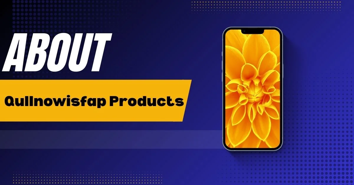 About Qullnowisfap Products