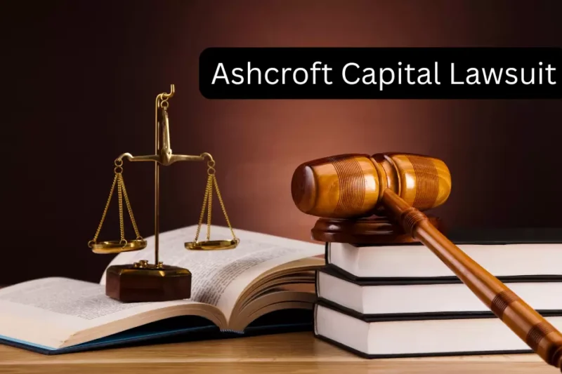 Ashcroft Capital Lawsuit: What Investors Should Be Aware Of